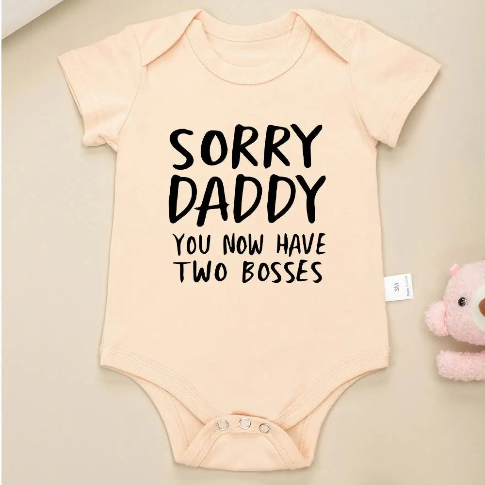 "Sorry Daddy You Now Have Two Bosses" Baby Onesie Sitodo